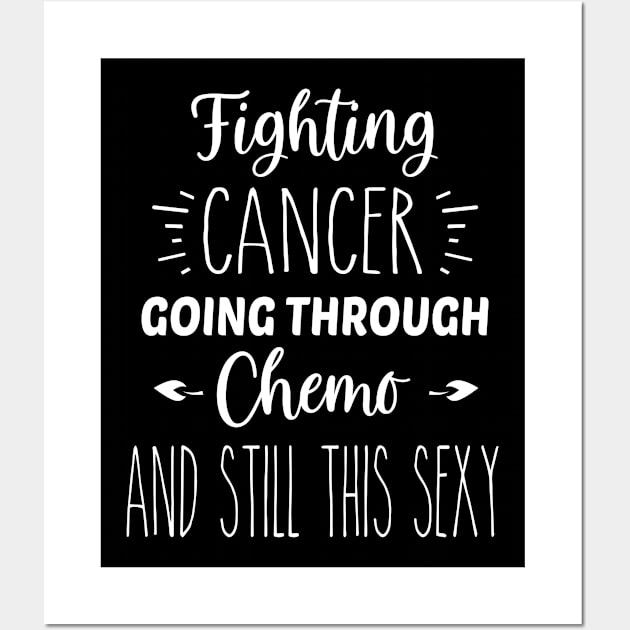 Fighting Cancer, Going Through Chemo, And Still This Sexy | Inspirational | Equality | Positivity | Motivational Life Quote Wall Art by Trade Theory